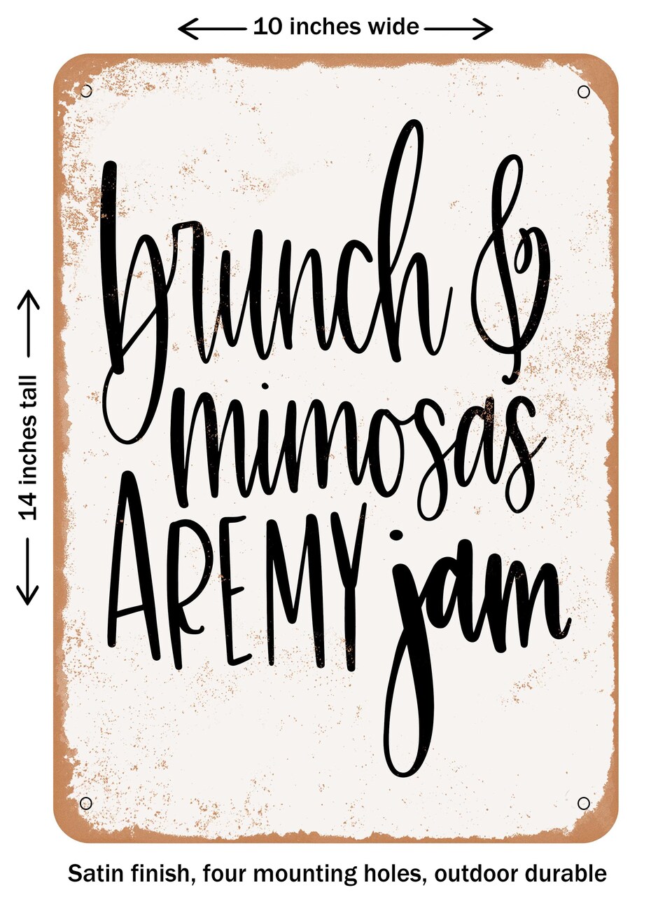 DECORATIVE METAL SIGN - Brunch and Mimosas - Vintage Rusty Look